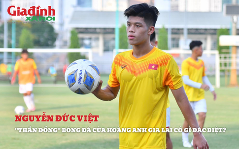 Nguyễn Đức Việt - "Thần đồng" 18 tuổi của Hoàng Anh Gia Lai có gì đặc biệt?