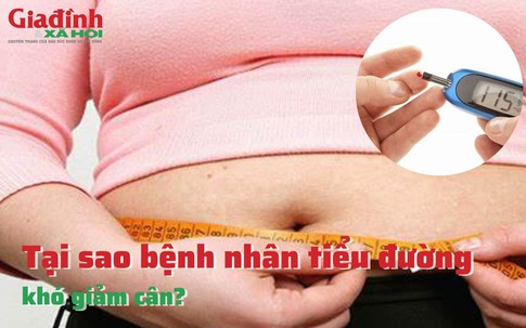 Tại sao bệnh nhân tiểu đường khó giảm cân?