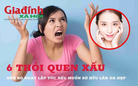 6 thói quen xấu nên bỏ ngay lập tức nếu muốn sở hữu làn da đẹp 