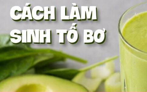 Cách làm sinh tố bơ thơm ngon không bị đắng chỉ với 3 bước