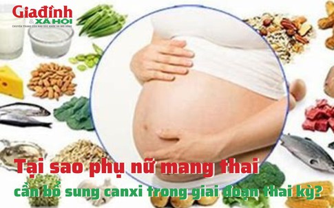 Tại sao phụ nữ mang thai cần bổ sung canxi trong giai đoạn thai kỳ?