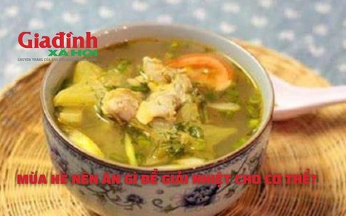 Mùa hè nên ăn gì để giải nhiệt cho cơ thể?