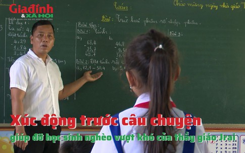 Xúc động trước câu chuyện giúp đỡ học sinh nghèo vượt khó của thầy giáo Jrai