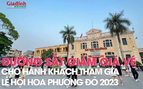 Đường sắt giảm giá vé tàu cho hành khách tham gia Lễ hội Hoa phượng đỏ 2023