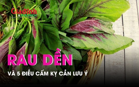 Rau dền ngon, bổ, rẻ nhưng cấm kỵ 5 điều