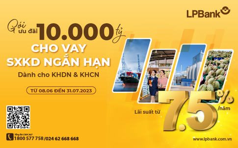 LPBank tiếp tục nâng gói ưu đãi cho vay sản xuất kinh doanh lên tới 10.000 tỷ với lãi suất chỉ từ 7.5%/năm