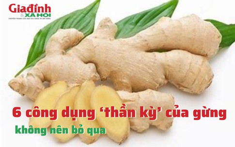 6 công dụng ‘thần kỳ’ của gừng không nên bỏ qua