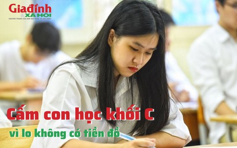 Cấm con học khối C vì lo không có tiền đồ