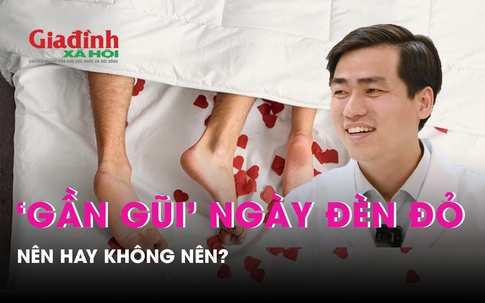 “Gần gũi” ngày đèn đỏ, nên hay không nên?