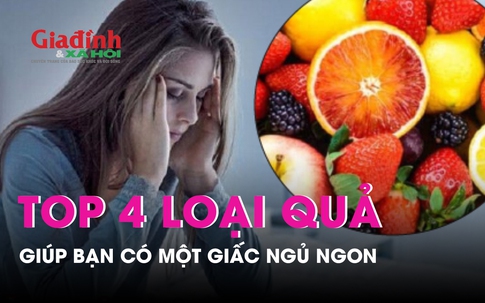 4 loại quả giúp bạn có giấc ngủ ngon