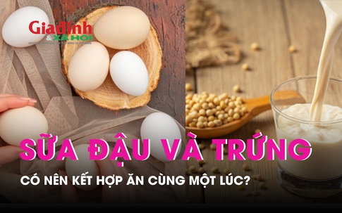 Có nên uống sữa đậu nành kết hợp ăn trứng?