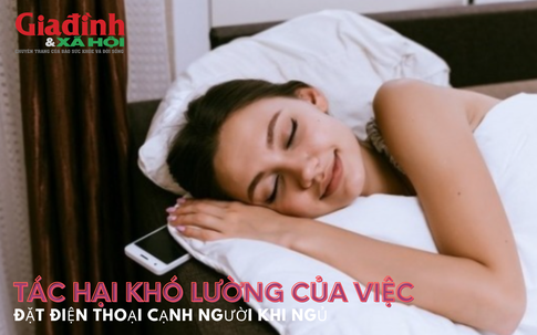 Tác hại khó lường của việc đặt điện thoại cạnh người khi ngủ