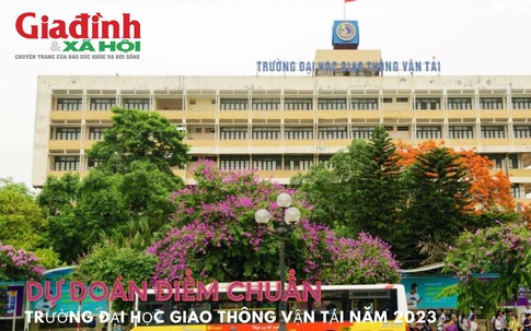 Dự kiến điểm chuẩn trường Đại học Giao thông vận tải năm 2023