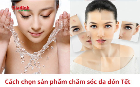 Cách chọn sản phẩm chăm sóc da đón Tết Nguyên đán