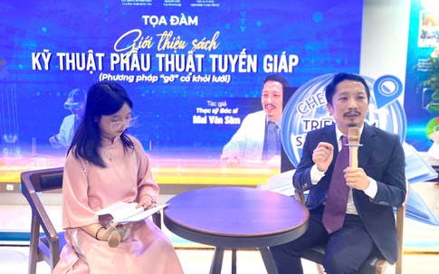 Tọa đàm sách "Kỹ thuật phẫu thuật tuyến giáp” của bác sĩ Mai Văn Sâm