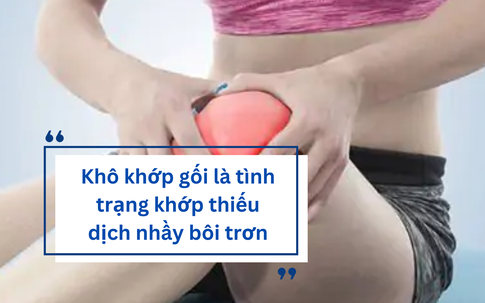 Khô khớp gối: Thông tin bạn cần biết để cải thiện bệnh