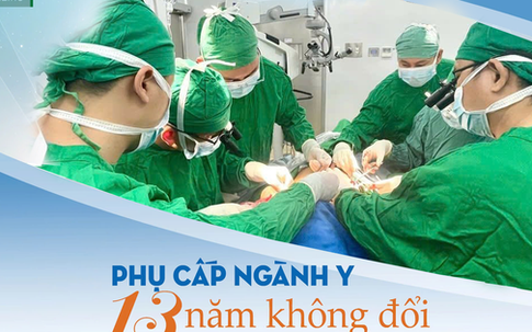 Phụ cấp ngành y 13 năm không đổi (6): Mong mỏi "hút" nhân tài về tuyến huyện