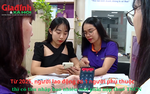 Từ 2025, người lao động có 1 người phụ thuộc thì có thu nhập bao nhiêu mới phải nộp thuế thu nhập cá nhân?