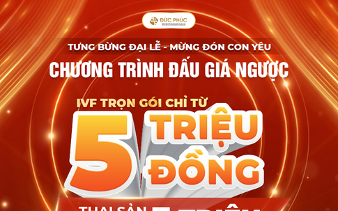 Tưng bừng đại lễ, bệnh viện Đức Phúc tổ chức đấu giá ngược IVF trọn gói chỉ từ 5 triệu và thai sản trọn gói chỉ từ 7 triệu