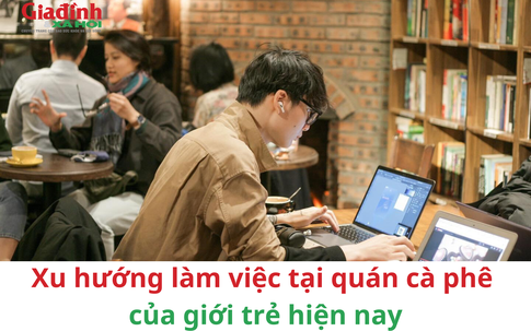 Xu hướng làm việc tại quán cà phê của giới trẻ hiện nay có gì hay?