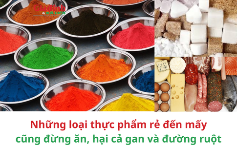 Những loại thực phẩm rẻ đến mấy cũng đừng ăn, hại cả gan và đường ruột