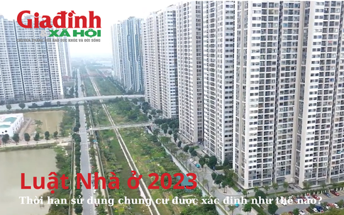 Luật Nhà ở 2023: Thời hạn sử dụng chung cư được xác định như thế nào?