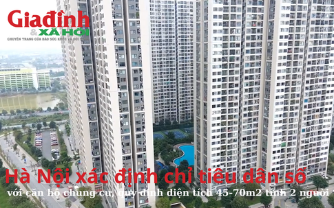 Hà Nội xác định chỉ tiêu dân số với căn hộ chung cư, quy định diện tích 45-70m2 tính cho 2 người