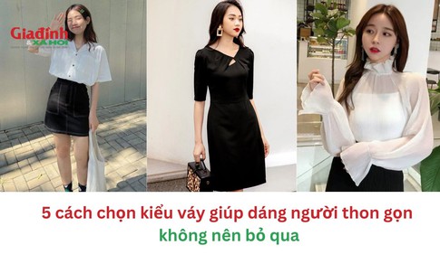 5 kiểu váy giúp dáng người thon gọn các nàng muốn đôn dáng nên lựa chọn