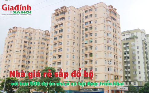 Nhà giá rẻ sắp đổ bộ với hơn 500 dự án nhà ở xã hội được triển khai