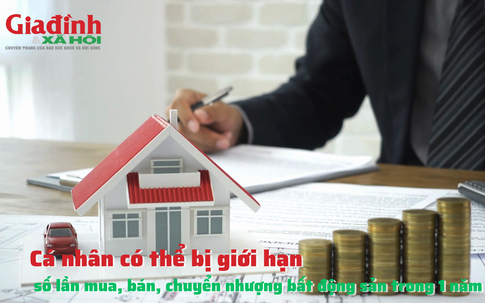 Cá nhân có thể bị giới hạn số lần mua, bán, chuyển nhượng bất động sản trong 1 năm