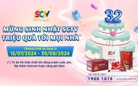 Kỷ niệm sinh nhật lần thứ 32, SCTV triển khai chương trình khuyến mãi đặc biệt