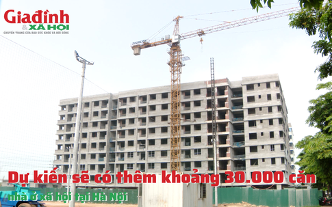 Dự kiến sẽ có thêm khoảng 30.000 căn nhà ở xã hội tại Hà Nội