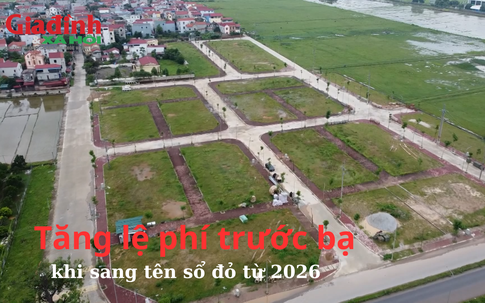 Tăng lệ phí trước bạ khi sang tên sổ đỏ từ 2026