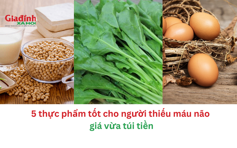 5 thực phẩm tốt cho người thiếu máu não giá vừa túi tiền