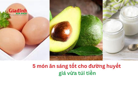 5 món ăn sáng tốt cho đường huyết giá vừa túi tiền