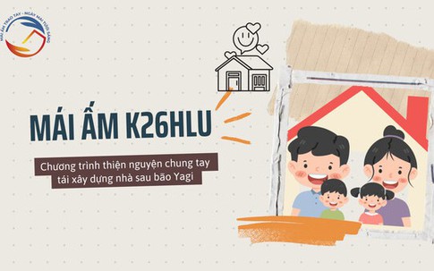 Cựu sinh viên Khóa K26HLU phát động chương trình thiện nguyện tái xây dựng nhà sau bão Yagi