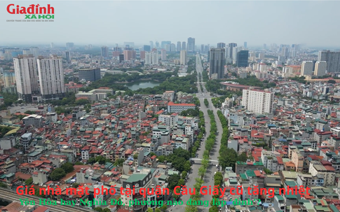 Giá nhà mặt phố tại quận Cầu Giấy cũ tăng nhiệt, Yên Hòa hay Nghĩa Đô, phường nào đang lập ‘đỉnh’?