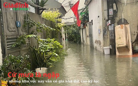 Cứ mưa là ngập, những khu vực này vẫn có giá nhà đất cao kỷ lục