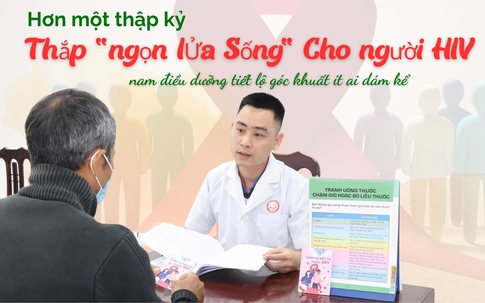 Hơn một thập kỷ thắp “ngọn lửa sống” cho người HIV, nam điều dưỡng tiết lộ góc khuất ít ai dám kể