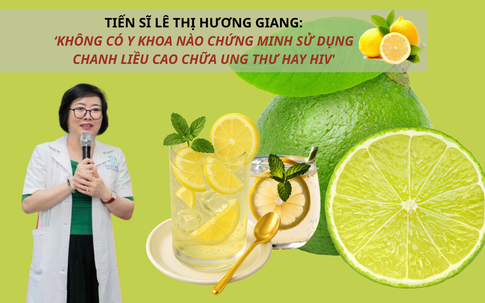 Tiến sĩ Lê Thị Hương Giang: ‘Không có tài liệu y khoa nào chứng minh uống chanh liều cao chữa ung thư hay HIV’