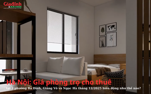 Hà Nội: Giá phòng trọ cho thuê tại 3 phường Ba Đình, Giảng Võ và Ngọc Hà tháng 12/2025 biến động như thế nào?