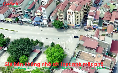 Hà Nội: Giá bán không nhờ tới loạt nhà mặt phố tại 5 xã Đông Anh, Thư Lâm, Phúc Thịnh, Vĩnh Thanh và Thiên Lộc