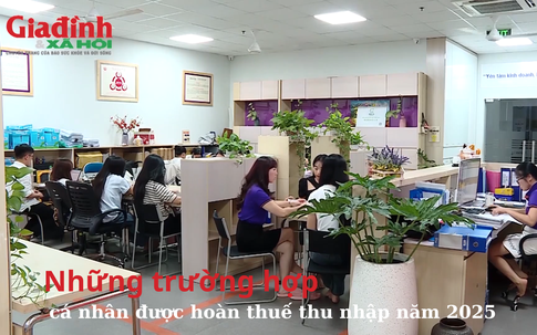 Những trường hợp cá nhân được hoàn thuế thu nhập năm 2025