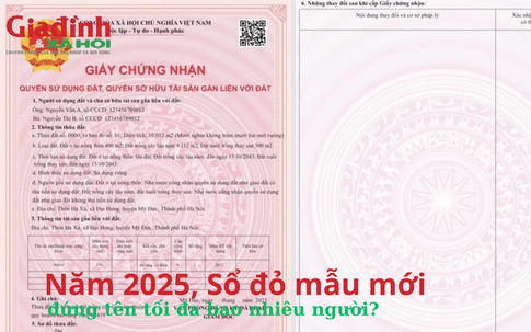 Năm 2025, Sổ đỏ mẫu mới đứng tên tối đa bao nhiêu người?
