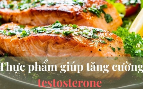 Chuyên gia chia sẻ cách tăng testosterone, ham muốn tình dục cho phái mạnh bằng những thực phẩm tự nhiên