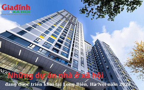 Những dự án nhà ở xã hội đang được triển khai tại Long Biên, Hà Nội năm 2025