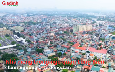 Nhà riêng trong ngõ quận Long Biên chạm ngưỡng 5 tỷ đồng/căn