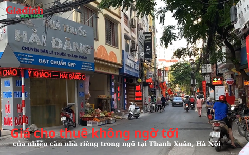 Giá cho thuê không ngờ tới của nhiều căn nhà riêng trong ngõ tại Thanh Xuân, Hà Nội