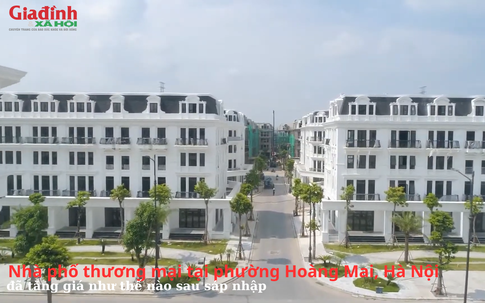 Nhà phố thương mại tại phường Hoàng Mai, Hà Nội đã tăng giá như thế nào sau sáp nhập?