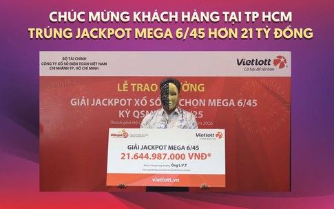Chọn số theo kỉ niệm, một nhân viên văn phòng trúng hơn 21 tỷ đồng Vietlott